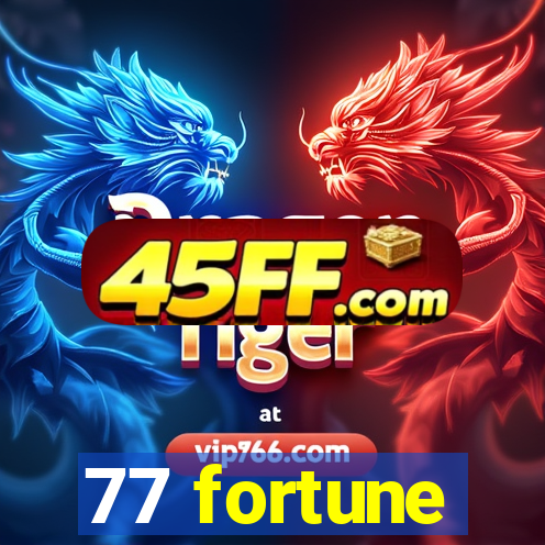 77 fortune